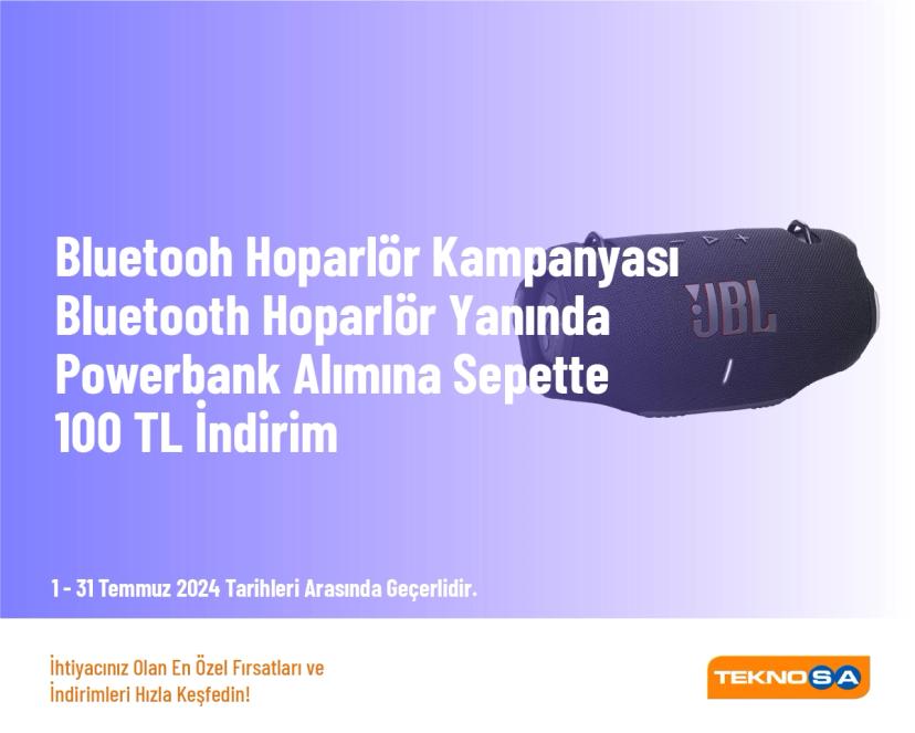 Bluetooh Hoparlör Kampanyası - Bluetooth Hoparlör Yanında Powerbank Alımına Sepette 100 TL İndirim