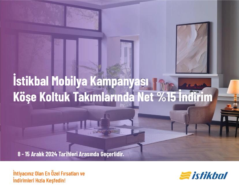 İstikbal Mobilya Kampanyası - Köşe Koltuk Takımlarında Net %15 İndirim