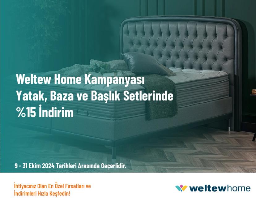 Weltew Home Kampanyası - Yatak, Baza ve Başlık Setlerinde %15 İndirim