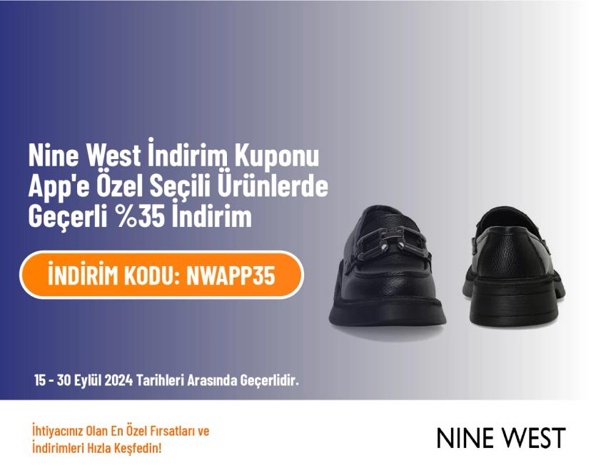 Nine West İndirim Kuponu - App'e Özel Seçili Ürünlerde Geçerli %35 İndirim