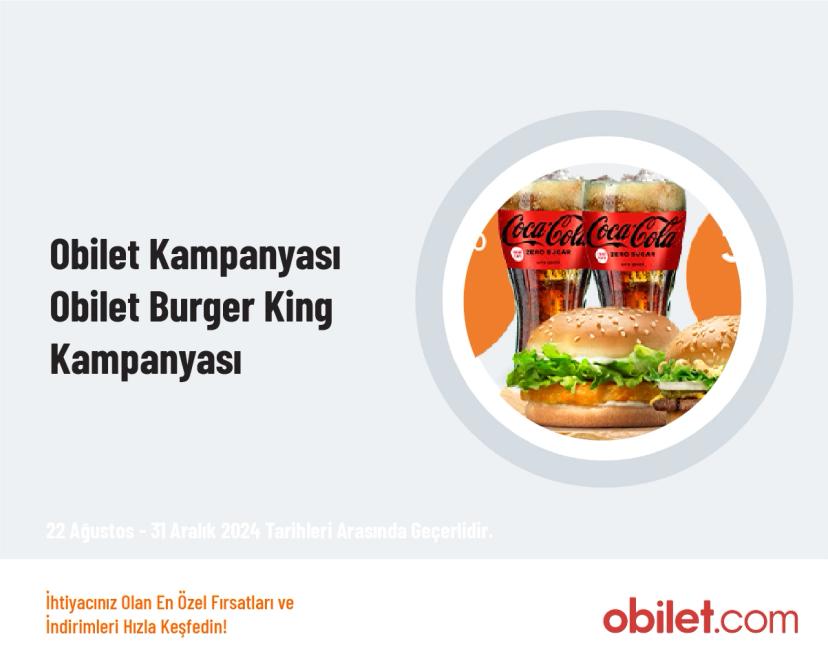 Obilet Kampanyası - Obilet Burger King Kampanyası