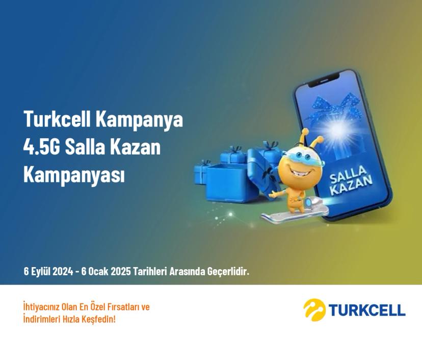 Turkcell Kampanya - 4.5G Salla Kazan Kampanyası