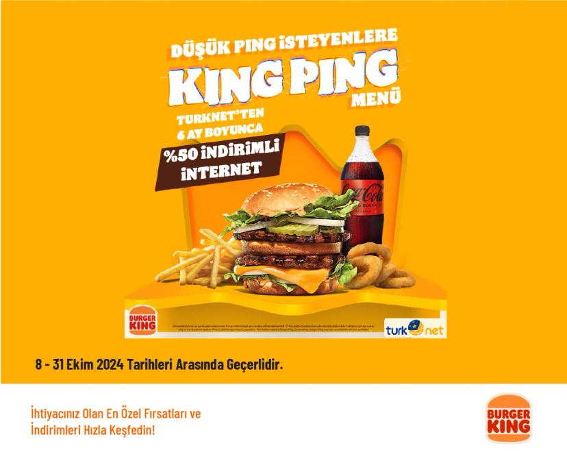 Burger King İndirimi - King Ping Menü 230 TL'den Başlayan Fiyatlarla