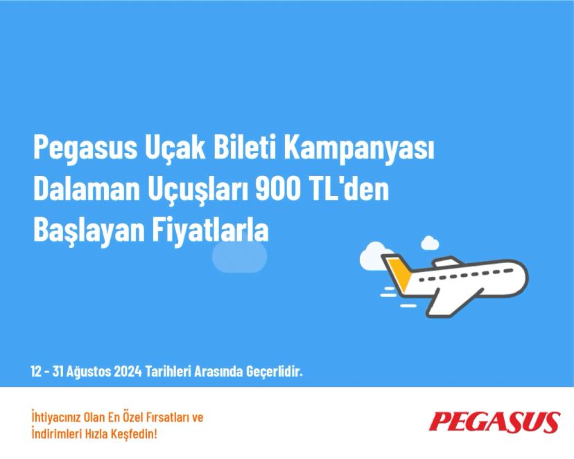 Pegasus Uçak Bileti Kampanyası - Dalaman Uçuşları 900 TL'den Başlayan Fiyatlarla