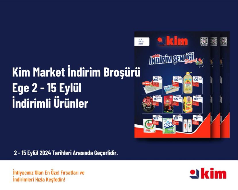 Kim Market İndirim Broşürü - Ege 2 - 15 Eylül İndirimli Ürünler