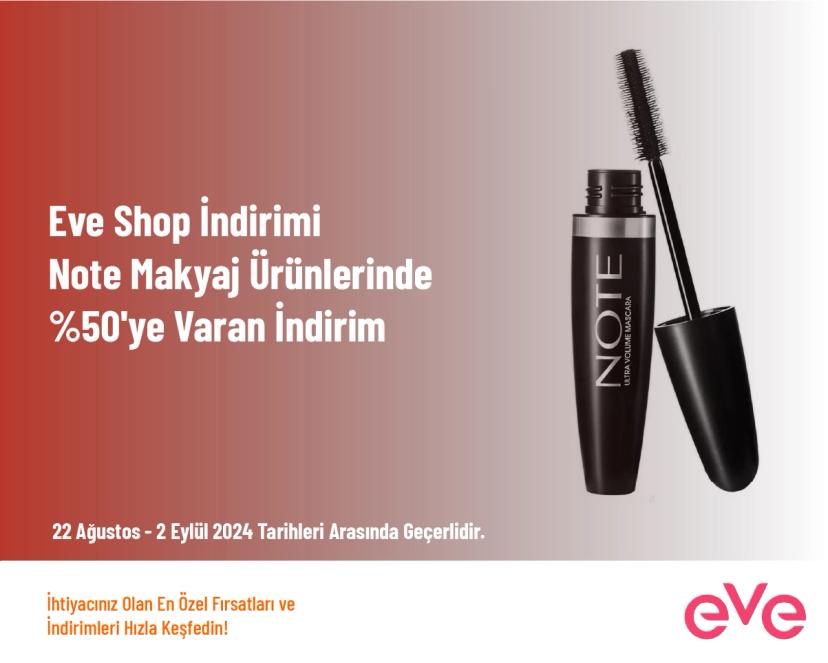 Eve Shop İndirimi - Note Makyaj Ürünlerinde %50'ye Varan İndirim