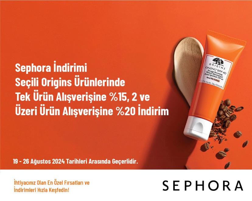 Sephora İndirimi - Seçili Origins Ürünlerinde Tek Ürün Alışverişine %15, 2 ve Üzeri Ürün Alışverişine %20 İndirim