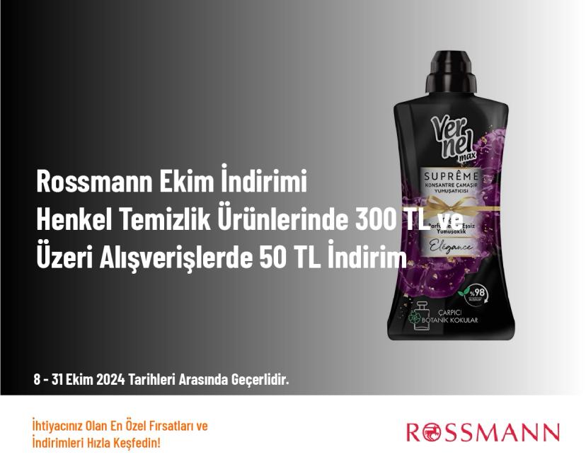 Rossmann Ekim İndirimi - Henkel Temizlik Ürünlerinde 300 TL ve Üzeri Alışverişlerde 50 TL İndirim