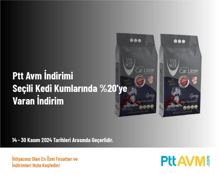 Ptt Avm İndirimi - Seçili Kedi Kumlarında %20'ye Varan İndirim