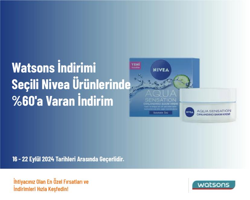 Watsons İndirimi - Seçili Nivea Ürünlerinde %60'a Varan İndirim