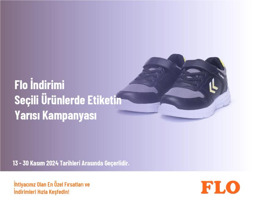 Flo İndirimi - Seçili Ürünlerde Etiketin Yarısı Kampanyası