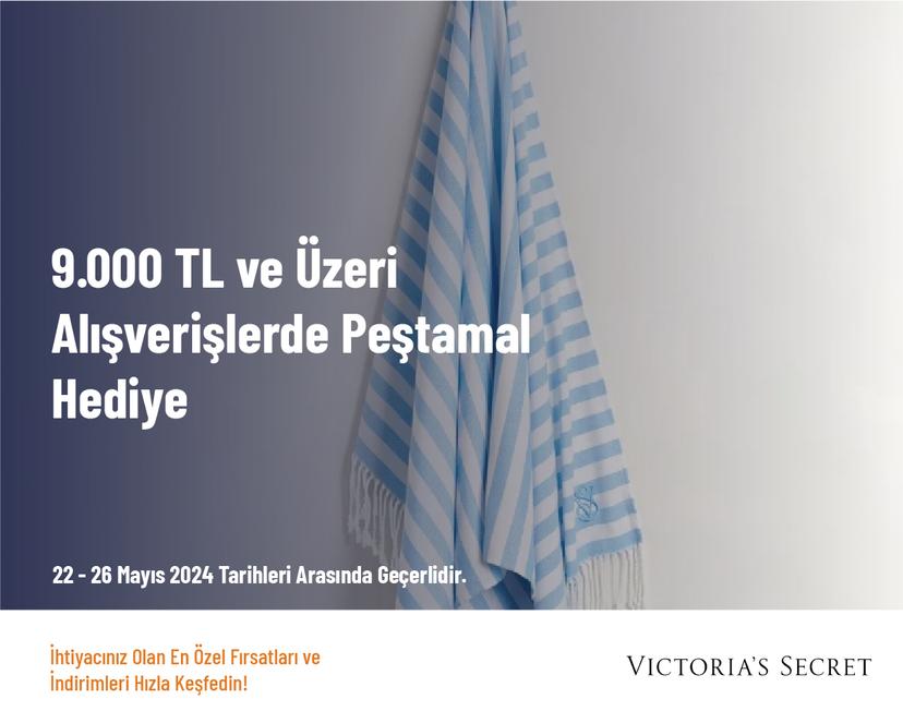 9.000 TL ve Üzeri Alışverişlerde Peştamal Hediye