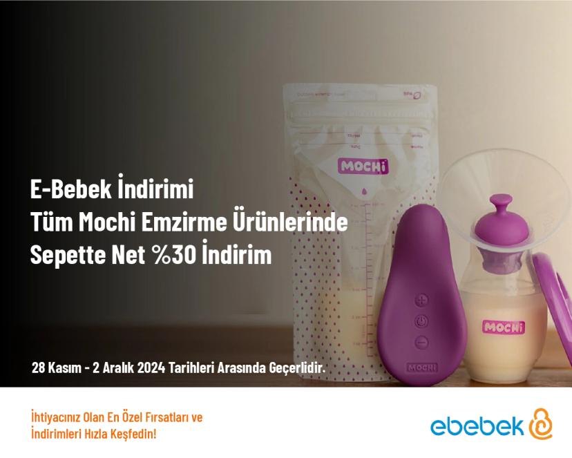 E-Bebek İndirimi - Tüm Mochi Emzirme Ürünlerinde Sepette Net %30 İndirim