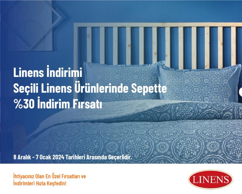 Linens İndirimi - Seçili Linens Ürünlerinde Sepette %30 İndirim Fırsatı