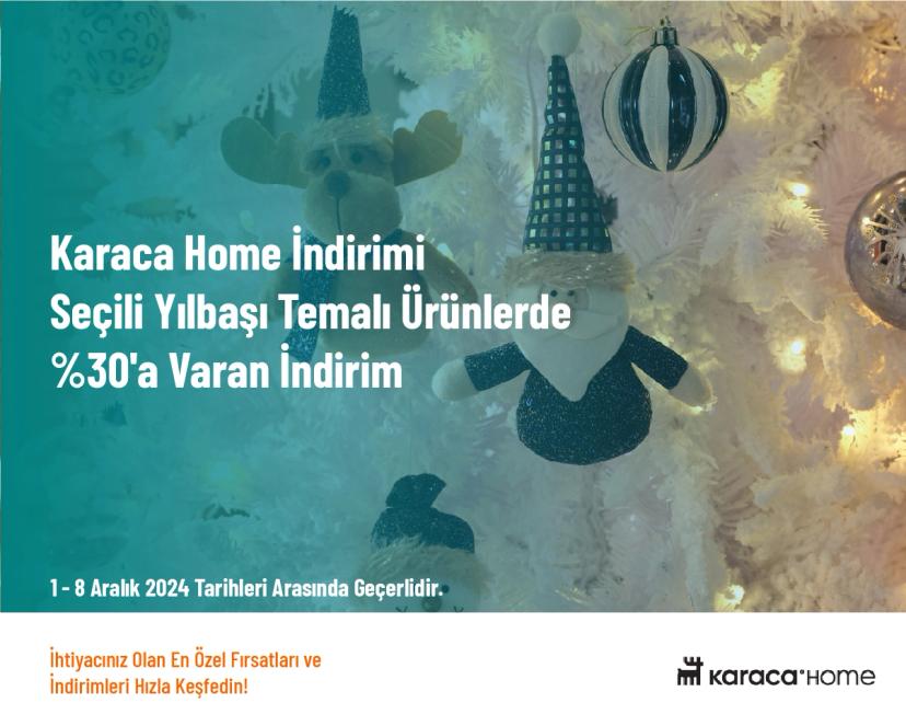 Karaca Home İndirimi - Seçili Yılbaşı Temalı Ürünlerde %30'a Varan İndirim