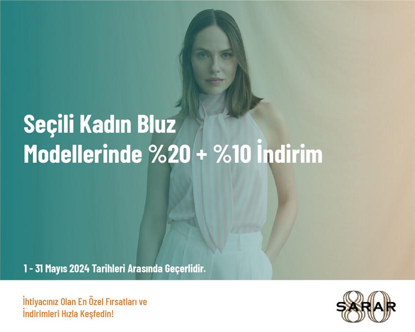 Seçili Kadın Bluz Modellerinde %20 + %10 İndirim