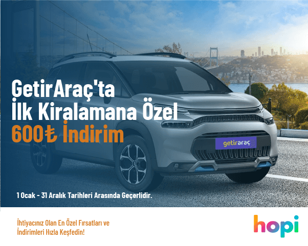 GetirAraç'ta İlk Kiralamana Özel 600 TL İndirim