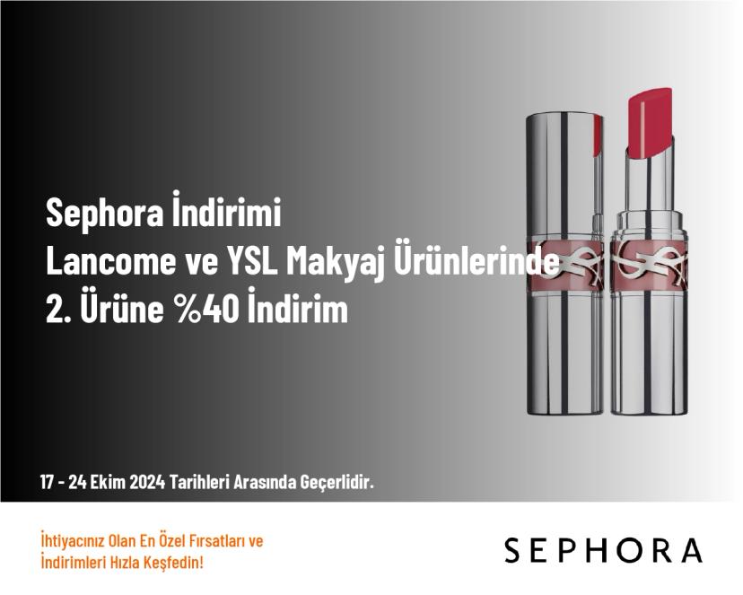 Sephora İndirimi - Lancome ve YSL Makyaj Ürünlerinde 2. Ürüne %40 İndirim