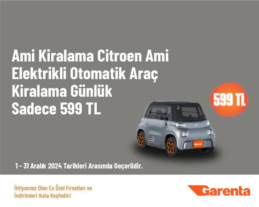 Ami Kiralama - Citroen Ami Elektrikli Otomatik Araç Kiralama Günlük Sadece 599 TL