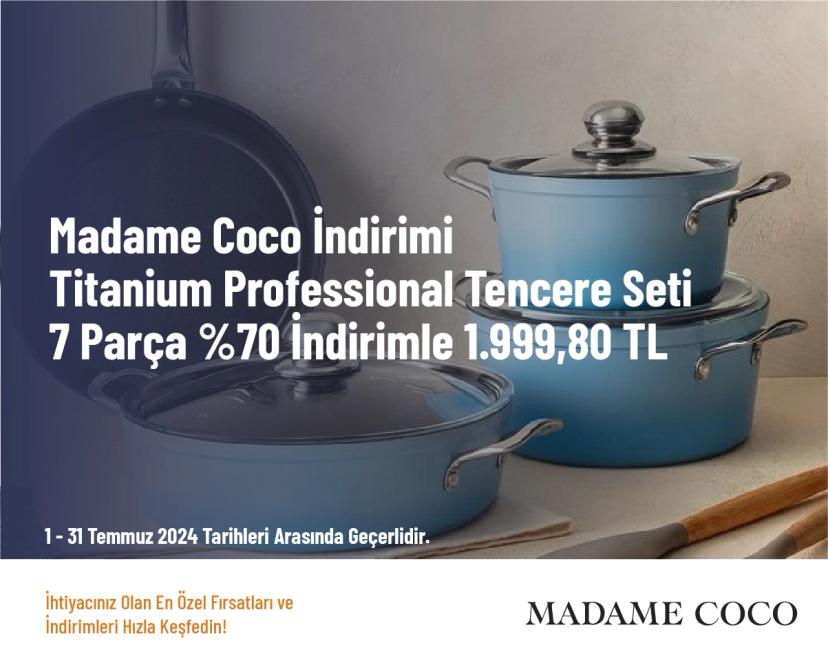 Madame Coco İndirimi - Titanium Professional Tencere Seti 7 Parça %70 İndirimle 1.999,80 TL