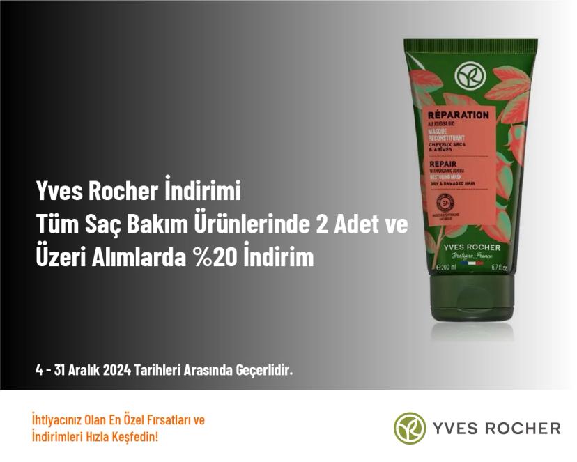 Yves Rocher İndirimi - Tüm Saç Bakım Ürünlerinde 2 Adet ve Üzeri Alımlarda %20 İndirim