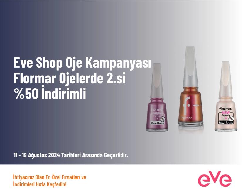 Eve Shop Oje Kampanyası - Flormar Ojelerde 2.si %50 İndirimli