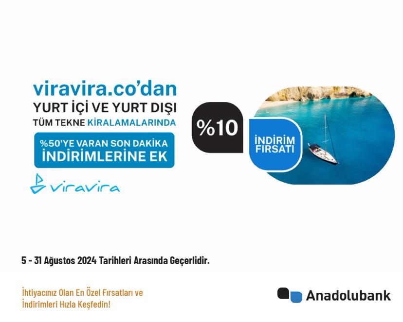 Anadolubank Kampanyası - Viravira'dan Tekne Kiralamalarında Ek %10 İndirim