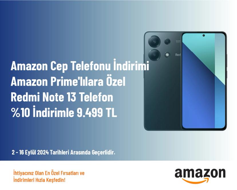 Amazon Cep Telefonu İndirimi - Amazon Prime'lılara Özel Redmi Note 13 Telefon %10 İndirimle 9.499 TL