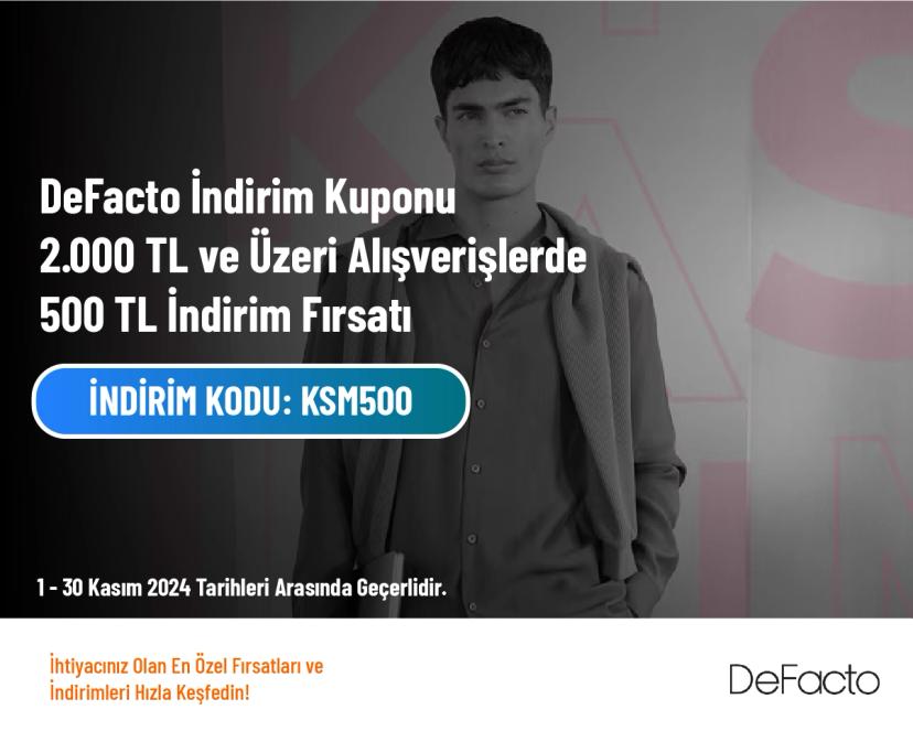 De Facto İndirim Kuponu - 2.000 TL ve Üzeri Alışverişlerde 500 TL İndirim Fırsatı