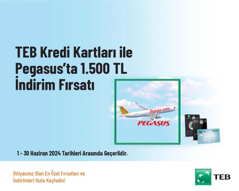 TEB Banka İndirimleri - TEB Kredi Kartları ile Pegasus’ta 1.500 TL İndirim Fırsatı