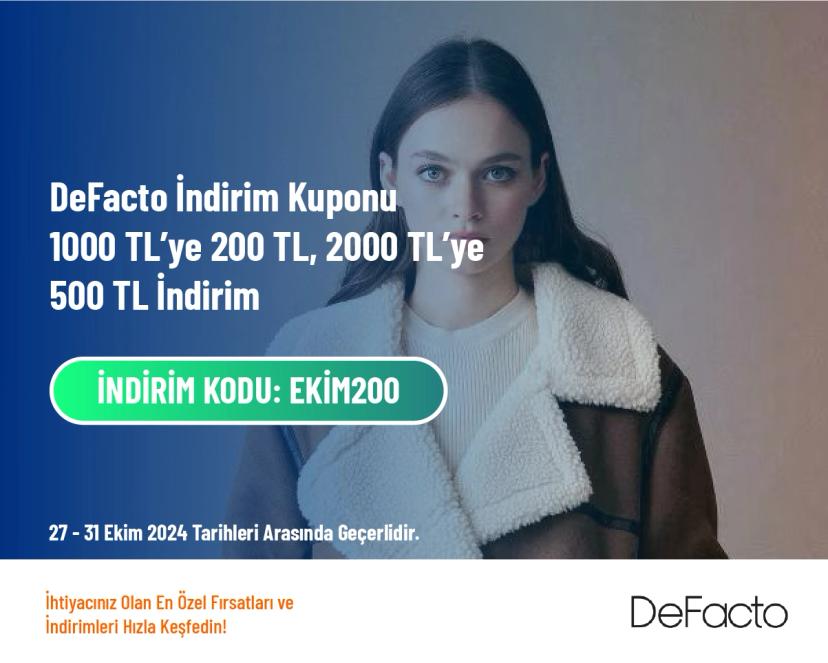 DeFacto İndirim Kuponu - 1000 TL’ye 200 TL, 2000 TL’ye 500 TL İndirim