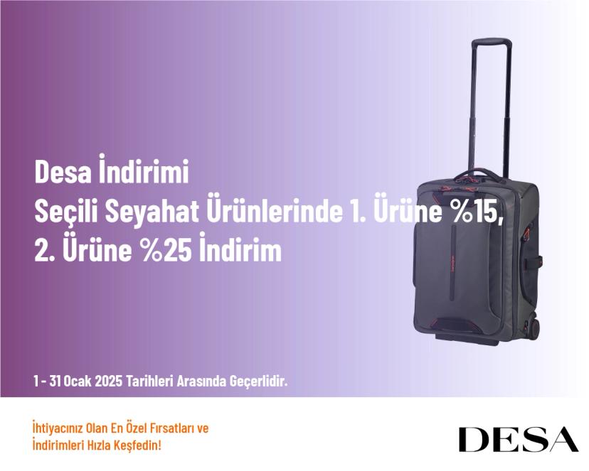 Desa İndirimi - Seçili Seyahat Ürünlerinde 1. Ürüne %15, 2. Ürüne %25 İndirim