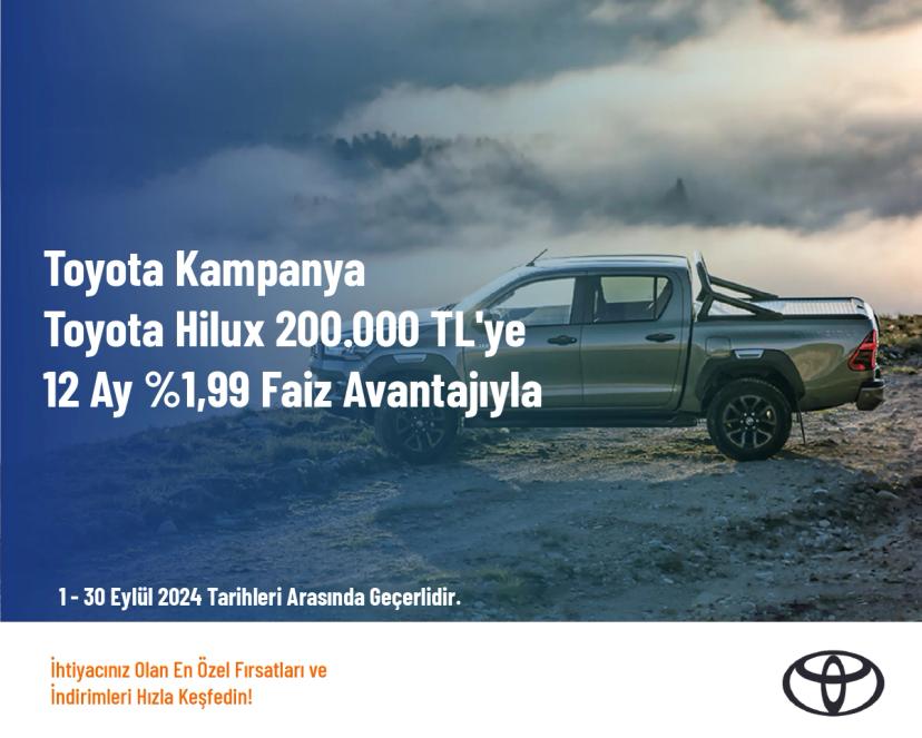 Toyota Kampanya - Toyota Hilux 200.000 TL'ye 12 Ay %1,99 Faiz Avantajıyla