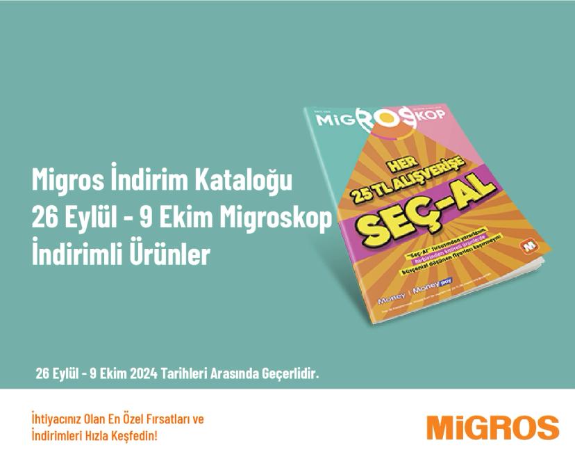 Migros İndirim Kataloğu - 26 Eylül - 9 Ekim Migroskop İndirimli Ürünler