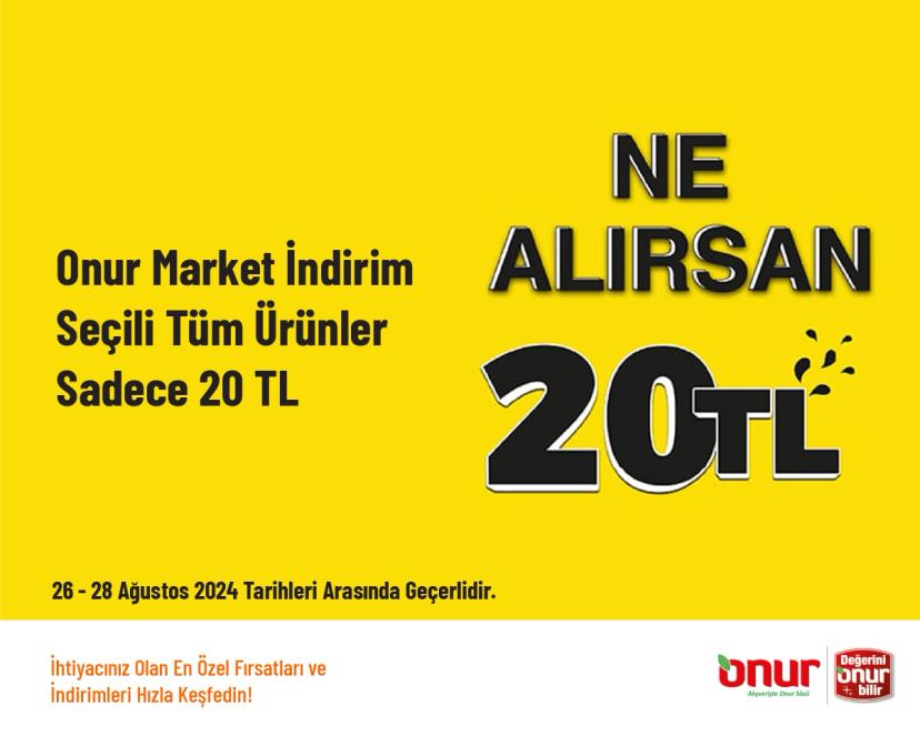 Onur Market İndirim - Seçili Tüm Ürünler Sadece 20 TL