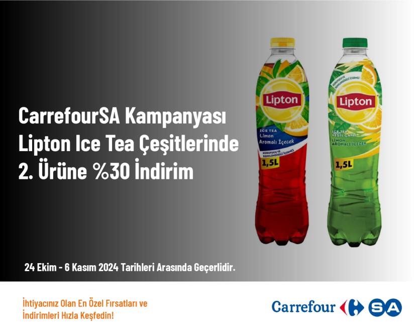 CarrefourSA Kampanyası - Lipton Ice Tea Çeşitlerinde 2. Ürüne %30 İndirim