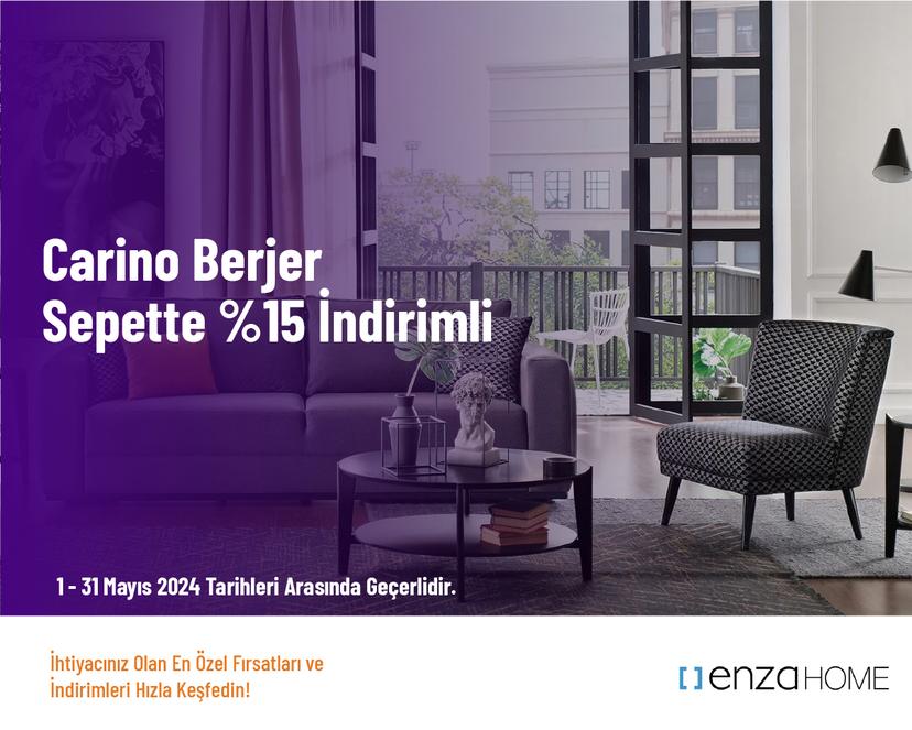 Carino Berjer Sepette %15 İndirimli