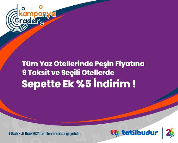 Tatilbudur Tüm Yaz Otellerinde Peşin Fiyatına 9 Taksit ve Seçili Otellerde Sepette Ek %5 İndirim!