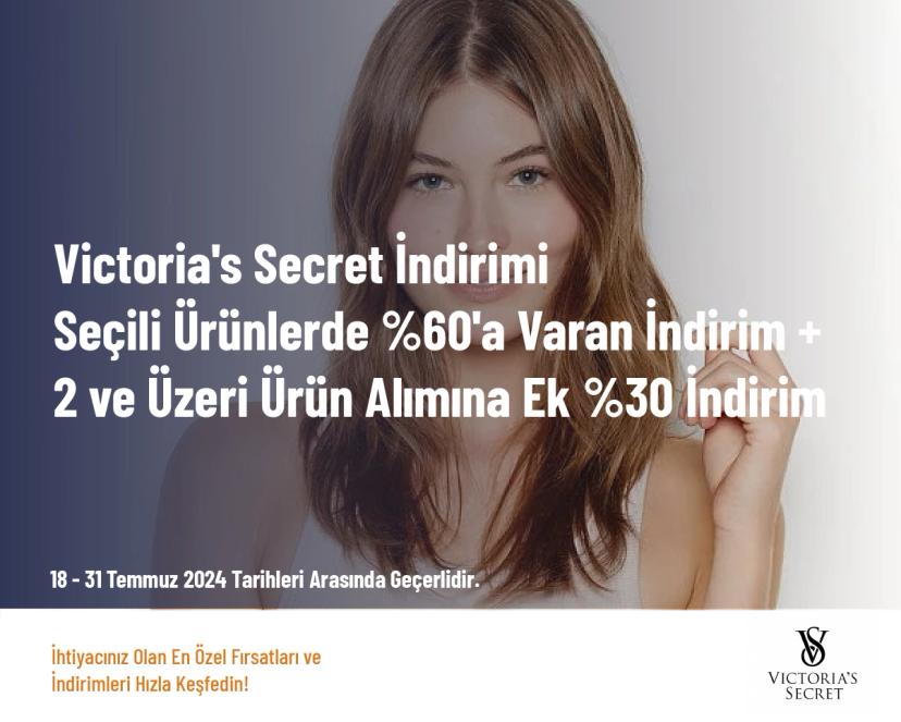 Victoria's Secret İndirimi - Seçili Ürünlerde %60'a Varan İndirim + 2 ve Üzeri Ürün Alımına Ek %30 İndirim