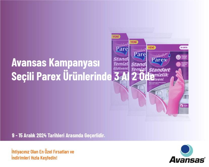 Avansas Kampanyası - Seçili Parex Ürünlerinde 3 Al 2 Öde 