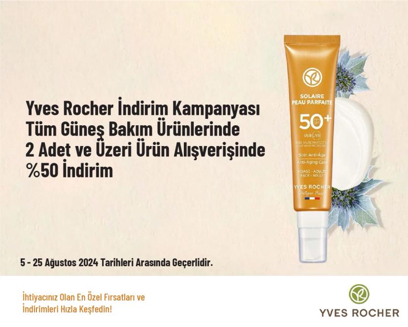 Yves Rocher İndirim Kampanyası - Tüm Güneş Bakım Ürünlerinde 2 Adet ve Üzeri Ürün Alışverişinde %50 İndirim