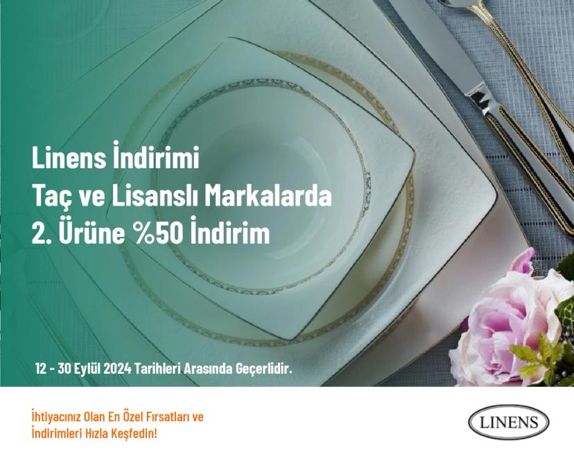 Linens İndirimi - Taç ve Lisanslı Markalarda 2. Ürüne %50 İndirim