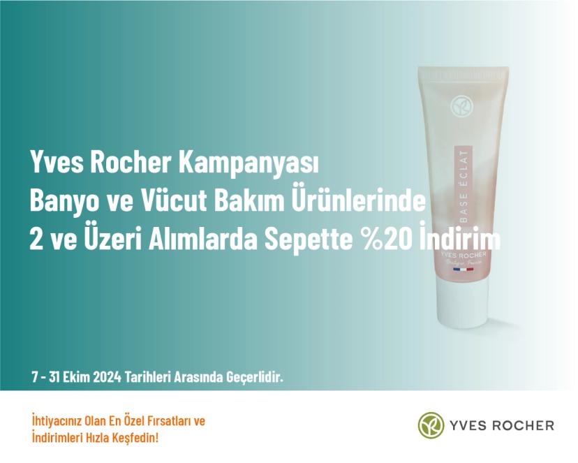 Yves Rocher Kampanyası - Banyo ve Vücut Bakım Ürünlerinde 2 ve Üzeri Alımlarda Sepette %20 İndirim