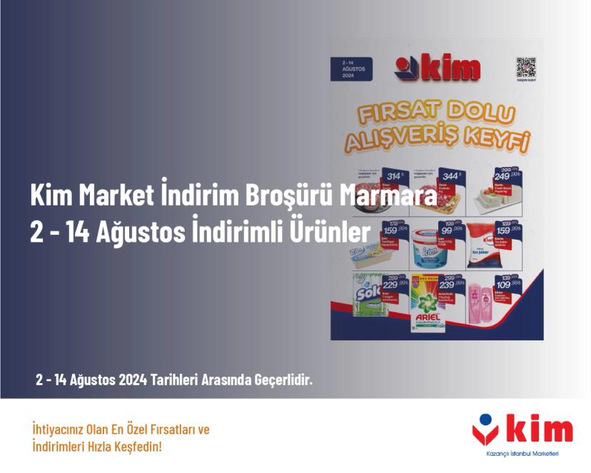 Kim Market İndirim Broşürü - Marmara 2 - 14 Ağustos İndirimli Ürünler