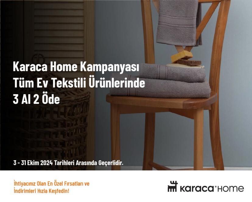 Karaca Home Kampanyası - Tüm Ev Tekstili Ürünlerinde 3 Al 2 Öde