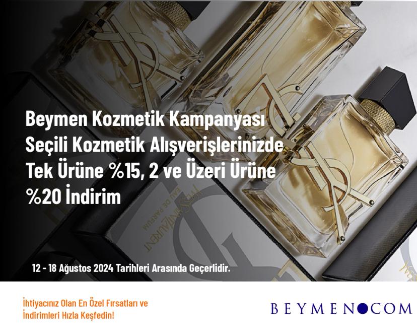 Beymen Kozmetik Kampanyası - Seçili Kozmetik Alışverişlerinizde Tek Ürüne %15, 2 ve Üzeri Ürüne %20 İndirim