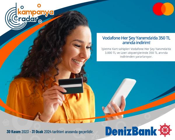 Denizbank Vodafone Her Şey Yanımda’da 350 TL anında indirim