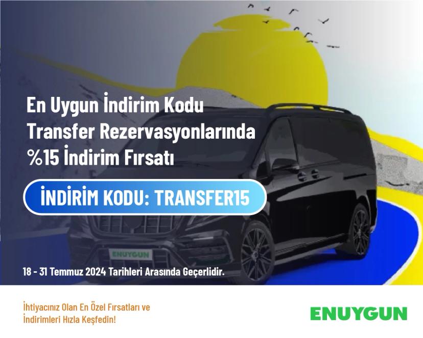 En Uygun İndirim Kodu - Transfer Rezervasyonlarında %15 İndirim Fırsatı