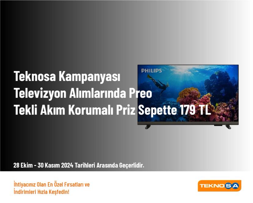 Teknosa Kampanyası - Televizyon Alımlarında Preo Tekli Akım Korumalı Priz Sepette 179 TL